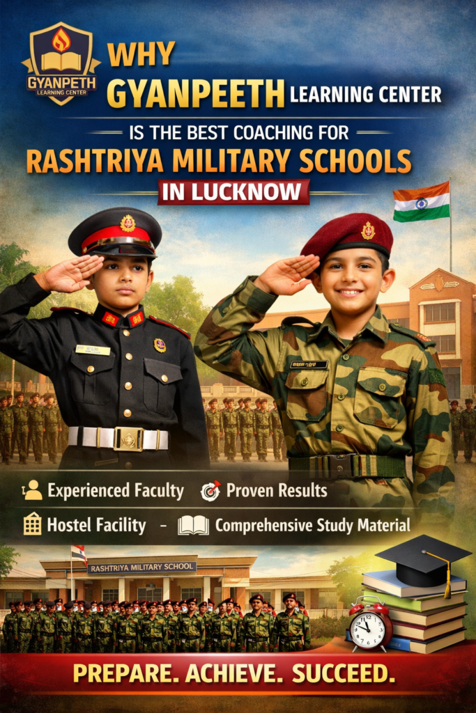 Why Gyanpeeth Learning Center is best coaching for Rashtriy military schools in lucknow